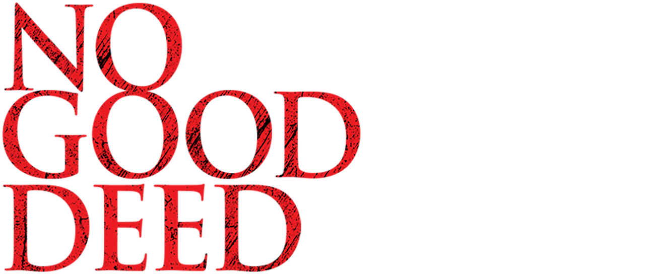 No Good Deed Netflix Release Date