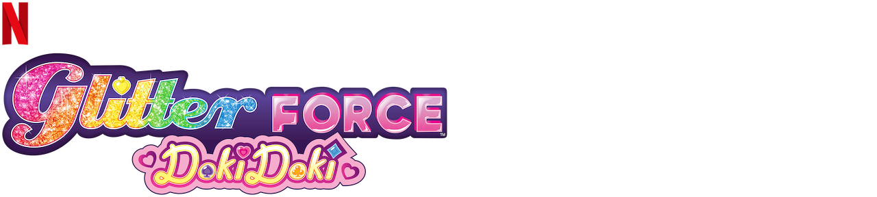 Glitter Force Doki Doki | Netflix Official Site