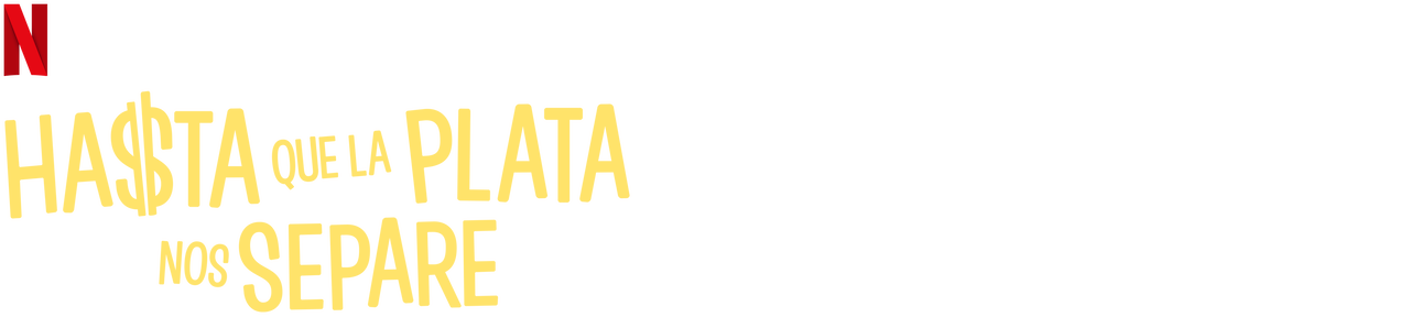 Hasta que la plata nos separe | Sitio oficial de Netflix